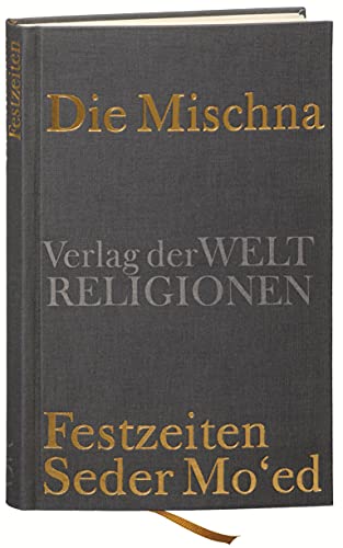 Die Mischna: Festzeiten - Seder Mo'ed von Verlag der Weltreligionen im Insel Verlag