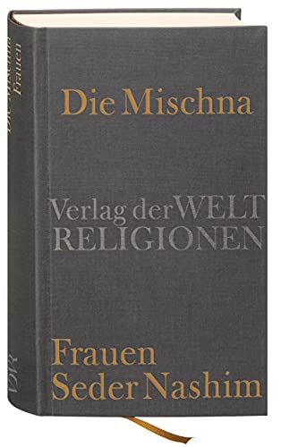 Die Mischna: Frauen - Seder Nashim von Verlag der Weltreligionen im Insel Verlag