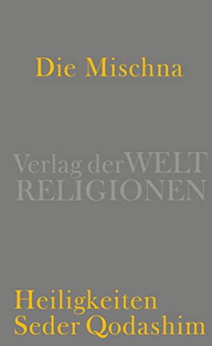 Die Mischna: Heiligkeiten – Seder Qodashim