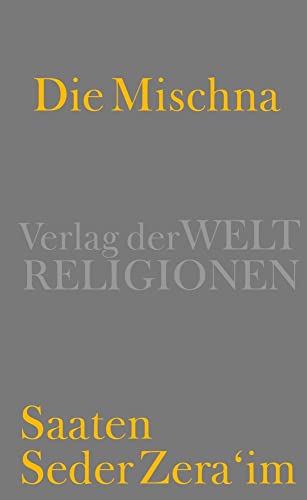 Die Mischna: Saaten – Seder Zera‘im von Verlag Der Weltreligionen Im Insel Verlag