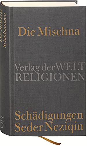 Die Mischna: Schädigungen Seder Neziqin Die Mischna: Schädigungen Seder Neziqin
