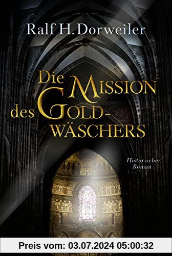 Die Mission des Goldwäschers: Historischer Roman