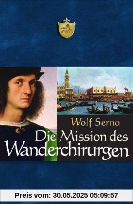 Die Mission des Wanderchirurgen: Roman