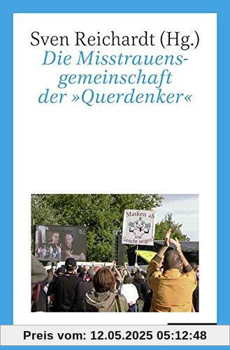 Die Misstrauensgemeinschaft der »Querdenker«: Die Corona-Proteste aus kultur- und sozialwissenschaftlicher Perspektive