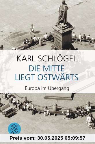 Die Mitte liegt ostwärts: Europa im Übergang