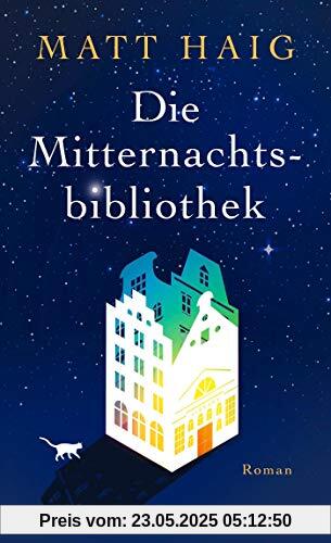 Die Mitternachtsbibliothek: Roman