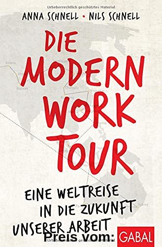 Die Modern Work Tour: Eine Weltreise in die Zukunft unserer Arbeit (Dein Erfolg)