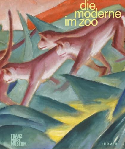 Die Moderne im Zoo: Für alle, die Tiere und die Kunst der Moderne lieben Die Moderne im Zoo: Für alle, die Tiere und die Kunst der Moderne lieben von Hirmer