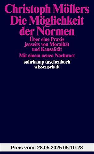 Die Möglichkeit der Normen: Über eine Praxis jenseits von Moralität und Kausalität (suhrkamp taschenbuch wissenschaft)