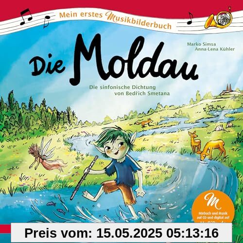 Die Moldau (Mein erstes Musikbilderbuch mit CD und zum Streamen): Die sinfonische Dichtung von Bedřich Smetana: Die sinfonische Dichtung von Bed¿ich Smetana