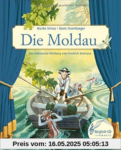 Die Moldau: Die sinfonische Dichtung von Friedrich Smetana (Das musikalische Bilderbuch)