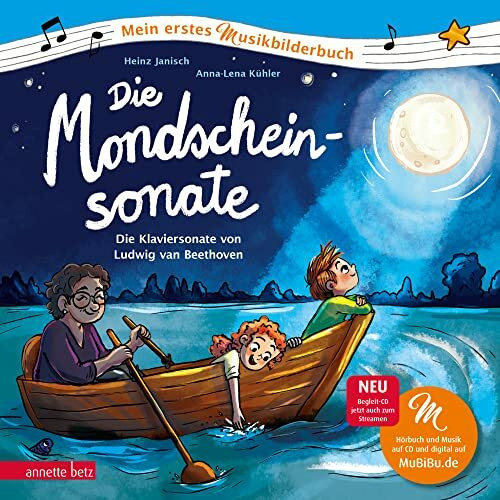 Die Mondscheinsonate (Mein erstes Musikbilderbuch mit CD und zum Streamen, Bd.): Die Klavierso...