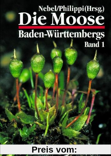 Die Moose Baden-Württembergs, Bd.1, Allgemeiner Teil: Allgemeiner Teil. Spezieller Teil: Bryophyta