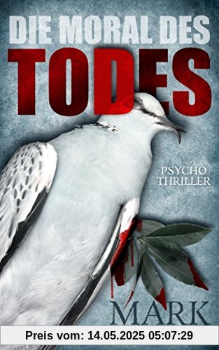 Die Moral des Todes: Psychothriller