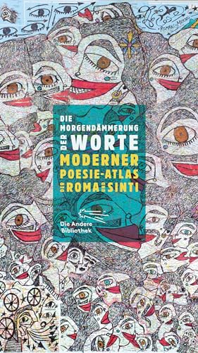 Die Morgendämmerung der Worte: Moderner Poesie-Atlas der Roma und Sinti (Die Andere Bibliothek, Band 403) von AB Die Andere Bibliothek