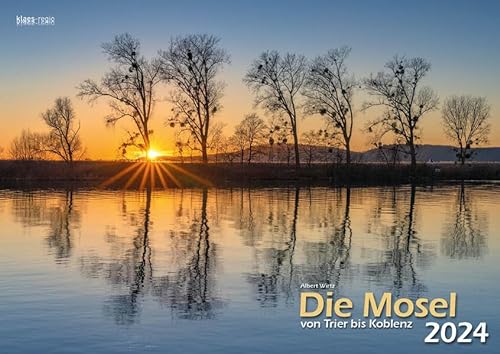Die Mosel von Trier bis Koblenz 2024 Bildkalender A3 Spiralbindung von klaes-regio Fotoverlag
