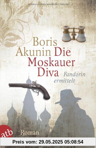 Die Moskauer Diva: Fandorin ermittelt