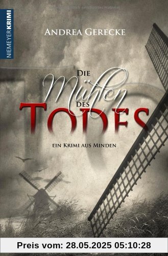 Die Mühlen des Todes: Ein Krimi aus Minden