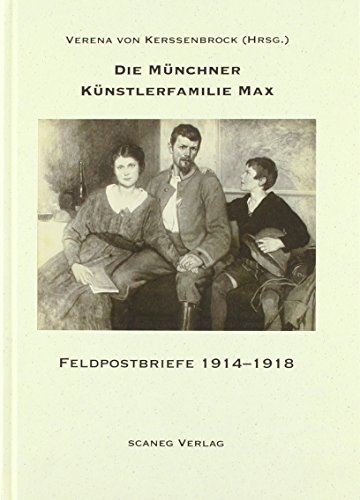 Die Münchner Künstlerfamilie Max: Feldpostbriefe 1914–1918 (Concetto - Lesarten der Künste)