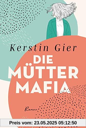 Die Mütter-Mafia: Roman.