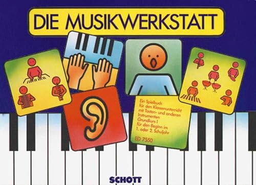 Die Musikwerkstatt: Unterrichtswerk für das Musiklernen und Musizieren im Klassenunterricht mit Tasten- und anderen Instrumenten. Heft 1. Schülerheft. von SCHOTT MUSIC GmbH & Co KG, Mainz