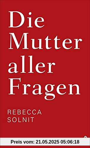 Die Mutter aller Fragen Die Mutter aller Fragen