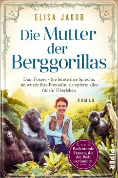 Die Mutter der Berggorillas / Bedeutende Frauen, die die Welt verändern Bd.19 (eBook, ePUB) von Piper ebooks