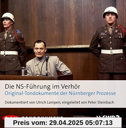 Die NS-Führung im Verhör: Originaltondokumente der Nürnberger Prozesse (8 CDs)