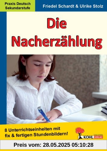 Die Nacherzählung: 8 Unterrichtseinheiten mit fix & fertigen Stundenbildern!