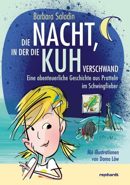 Die Nacht, in der die Kuh verschwand: Eine abenteuerliche Geschichte aus Pratteln im Schwingfi...