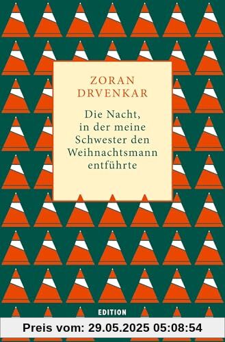 Die Nacht, in der meine Schwester den Weihnachtsmann entführte: Mehr Weihnachten paßt in kein Buch - von 1974-1981, eine Familie, ein Fest und das ... Geschichten und eine Menge Weihnachtsbäume