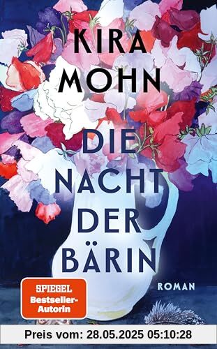 Die Nacht der Bärin: Roman | SPIEGEL-Bestsellerautorin Kira Mohn von einer neuen Seite | »Großartiger, aufwühlender Roman« Bestsellerautorin Nina Blazon Die Nacht der Bärin: Roman | SPIEGEL-Bestsellerautorin Kira Mohn von einer neuen Seite | »Großartiger, aufwühlender Roman« Bestsellerautorin Nina Blazon
