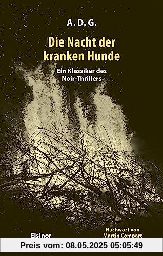 Die Nacht der kranken Hunde: Ein Klassiker des Noir-Thrillers Die Nacht der kranken Hunde: Ein Klassiker des Noir-Thrillers