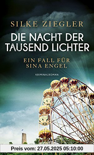 Die Nacht der tausend Lichter: Ein Fall für Sina Engel