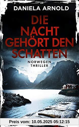 Die Nacht gehört den Schatten: Norwegen-Thriller