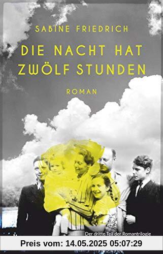 Die Nacht hat zwölf Stunden: Roman (Widerstands-Trilogie, Band 3)
