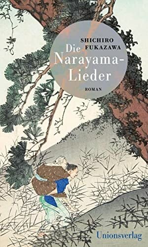 Die Narayama-Lieder: Mit einem Nachwort von Eduard Klopfenstein. Mit einem Nachwort von Eduard...
