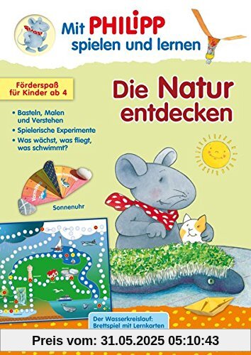 Die Natur entdecken: Mit Philipp spielen und lernen Die Natur entdecken: Mit Philipp spielen und lernen