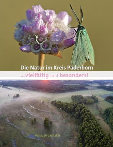 Die Natur im Kreis Paderborn ... vielfältig und besonders! Die Natur im Kreis Paderborn ... vielfältig und besonders! von Mitzkat, Jörg