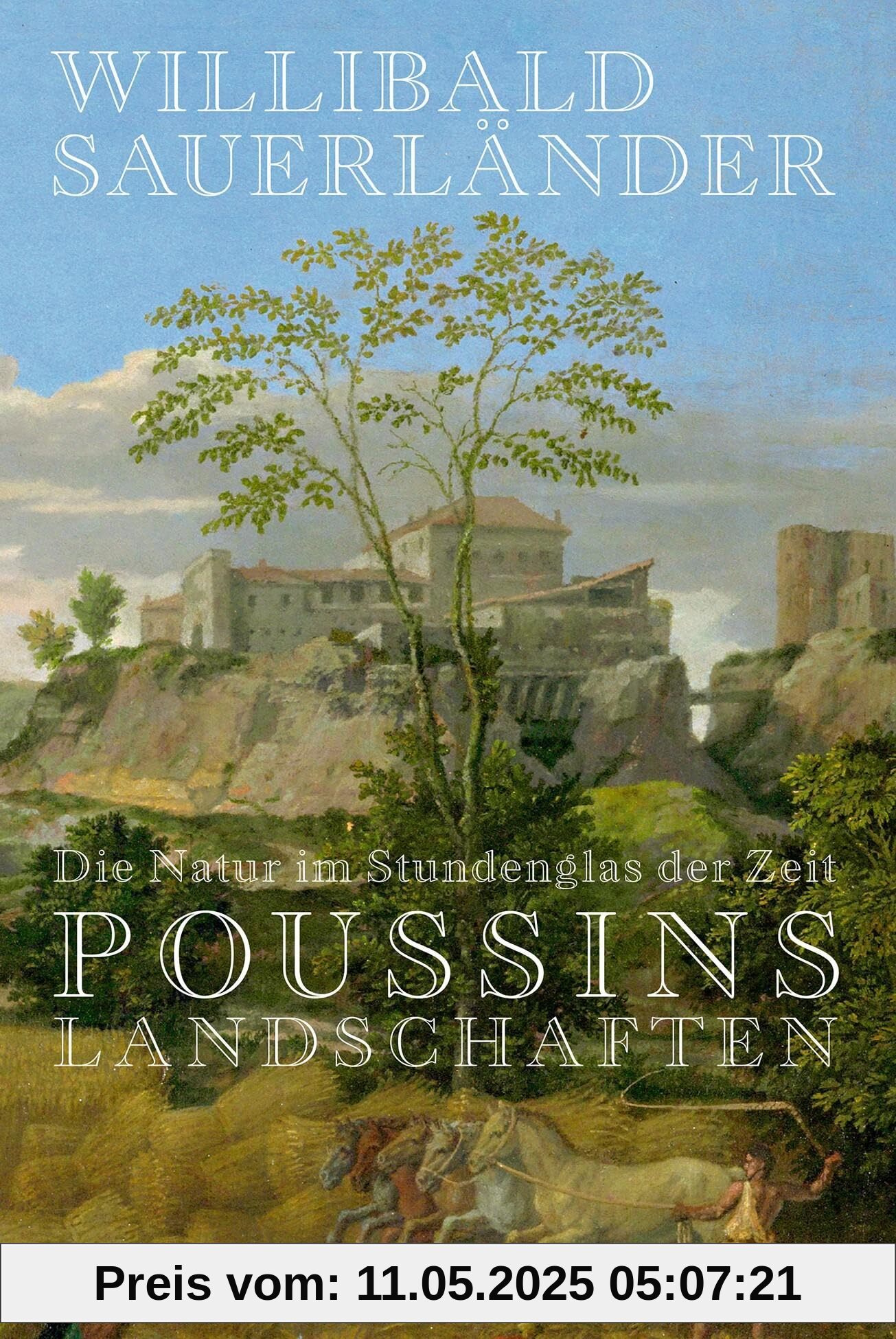 Die Natur im Stundenglas der Zeit: Poussins Landschaften