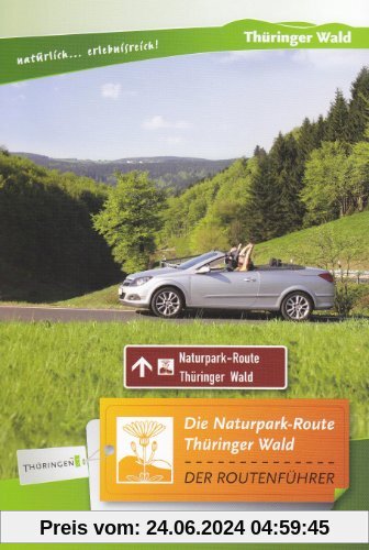 Die Naturpark-Route Thüringer Wald: Der Routenführer