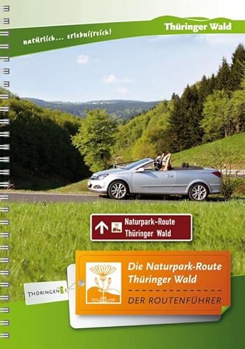 Die Naturpark-Route Thüringer Wald: Der Routenführer