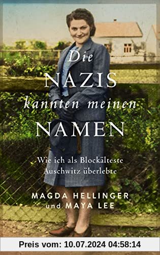 Die Nazis kannten meinen Namen: Wie ich als Lagerälteste Auschwitz überlebte