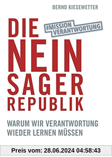 Die Neinsager-Republik: Warum wir Verantwortung wieder lernen müssen