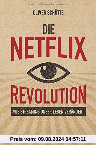 Die Netﬂix-Revolution: Wie Streaming unser Leben verändert (Midas Sachbuch)