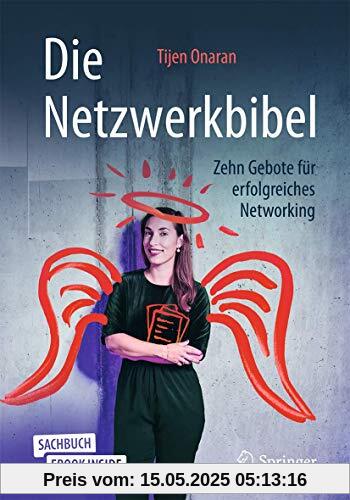 Die Netzwerkbibel: Zehn Gebote für erfolgreiches Networking