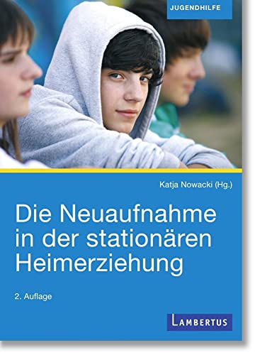 Die Neuaufnahme in der stationären Heimerziehung