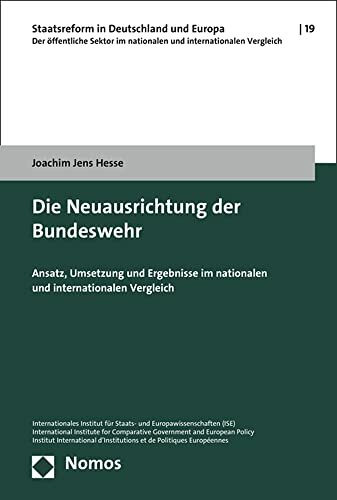 Die Neuausrichtung der Bundeswehr: Ansatz, Umsetzung und Ergebnisse im nationalen und internat...