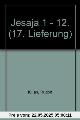 Die Neue Echter-Bibel. Kommentar / Kommentar zum Alten Testament mit Einheitsübersetzung / Jesaja 1-12: LFG 17