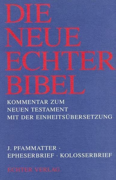 Die Neue Echter-Bibel. Kommentar / Kommentar zum Neuen Testament mit Einheits�bersetzung. Gesa...